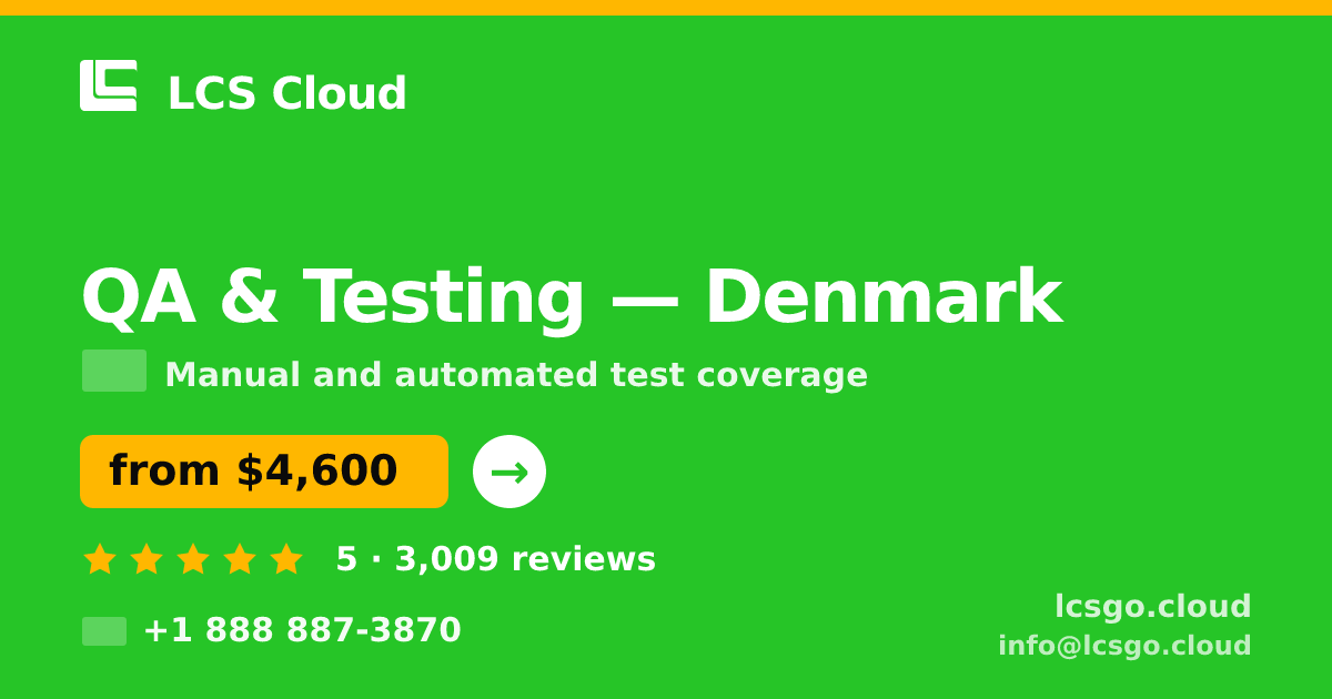QA & Testing in Denmark — from $4,600, rated 5/5 by 3009 clients. LCS Cloud.