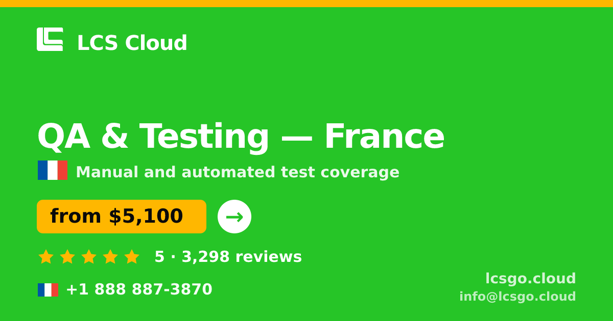 QA & Testing in France — from $5,100, rated 5/5 by 3298 clients. LCS Cloud.