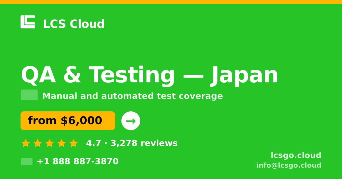 QA & Testing in Japan — from $6,000, rated 4.7/5 by 3278 clients. LCS Cloud.