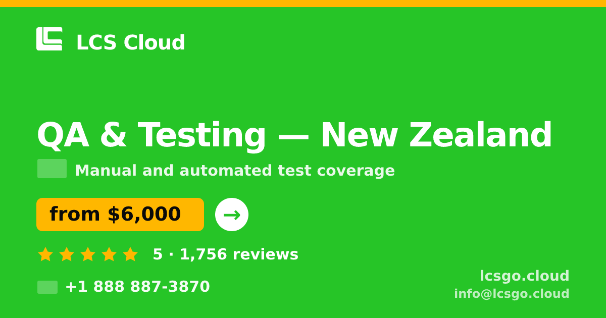 QA & Testing in New Zealand — from $6,000, rated 5/5 by 1756 clients. LCS Cloud.