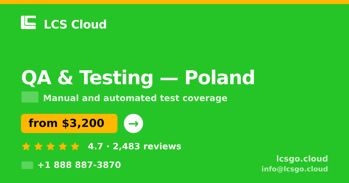 QA & Testing in Poland — from $3,200, rated 4.7/5 by 2483 clients. LCS Cloud.