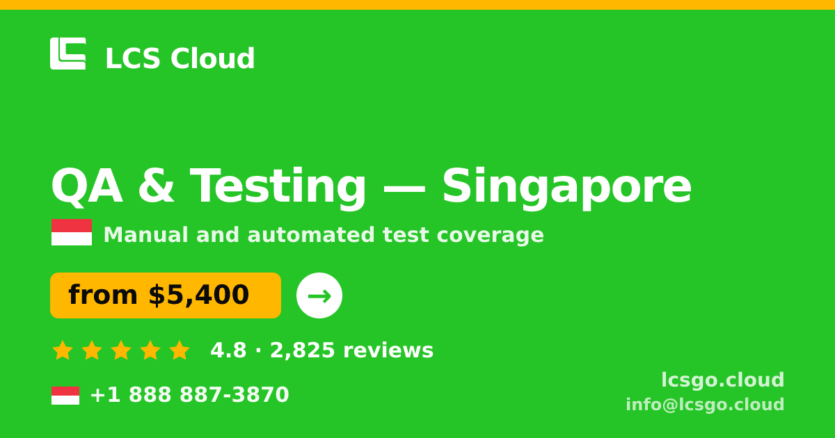 QA & Testing in Singapore — from $5,400, rated 4.8/5 by 2825 clients. LCS Cloud.