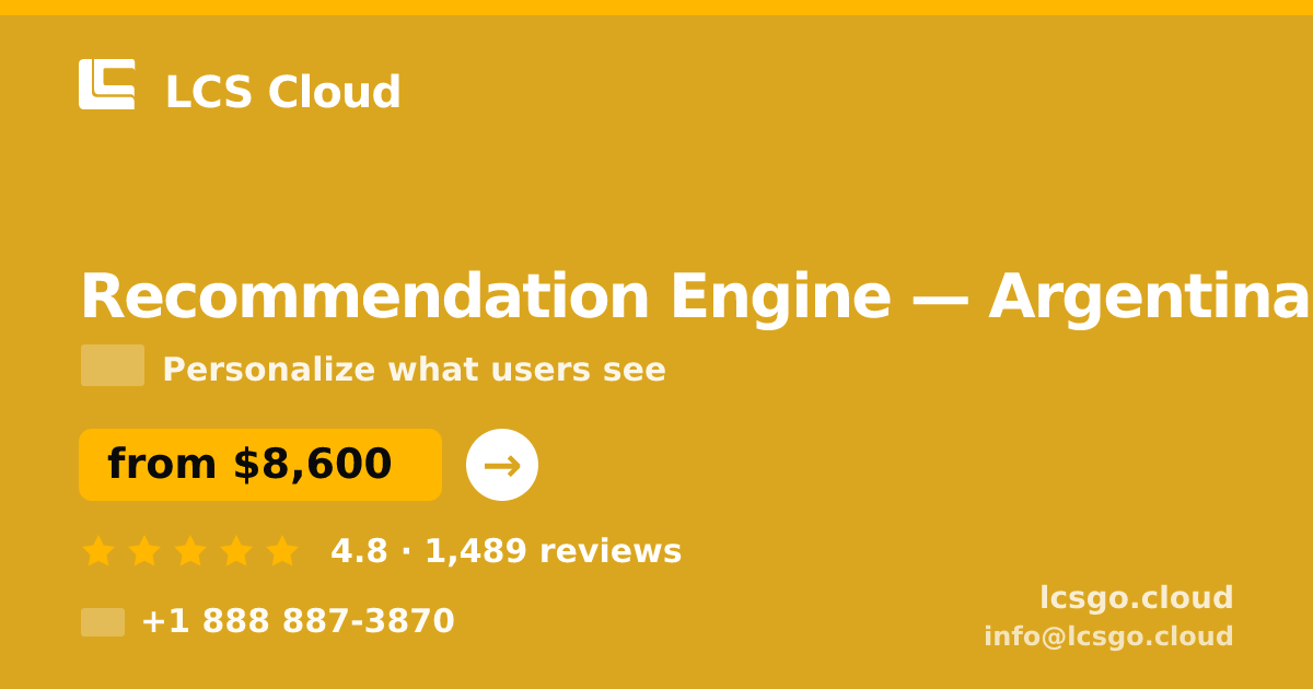 Recommendation Engine in Argentina — from $8,600, rated 4.8/5 by 1489 clients. LCS Cloud.