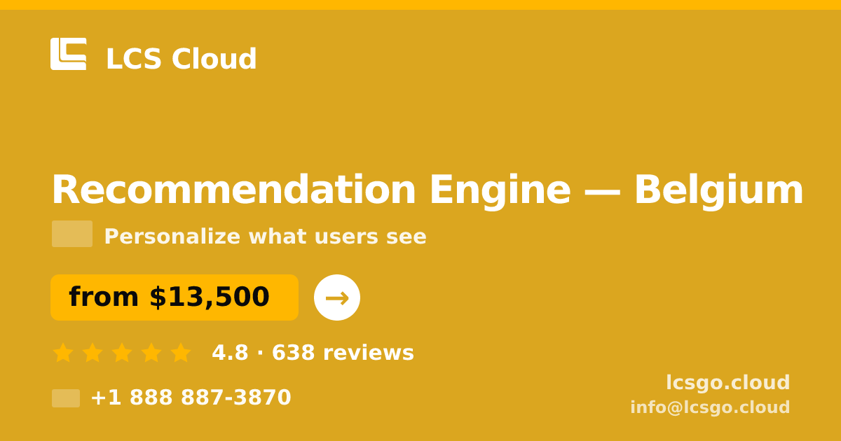 Recommendation Engine in Brussels — from $18,500, rated 4.9/5 by 760 clients. LCS Cloud.