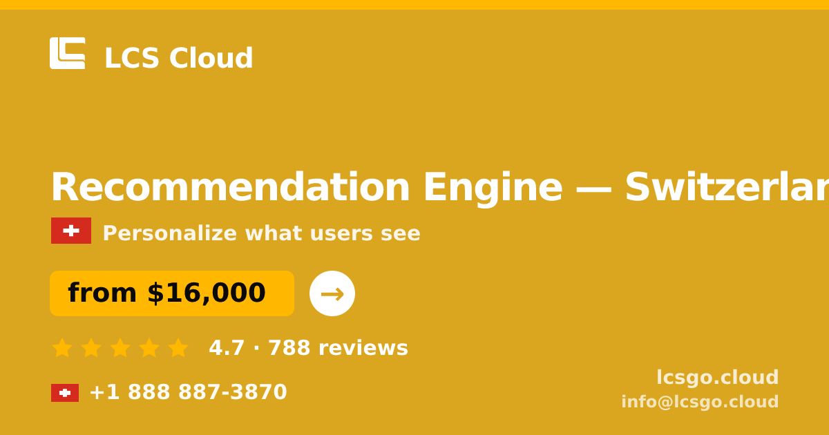 Recommendation Engine in Geneva — from $23,000, rated 4.8/5 by 2559 clients. LCS Cloud.