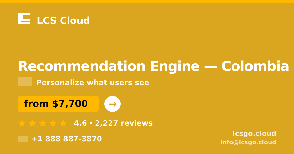 Recommendation Engine in Colombia — from $7,700, rated 4.6/5 by 2227 clients. LCS Cloud.