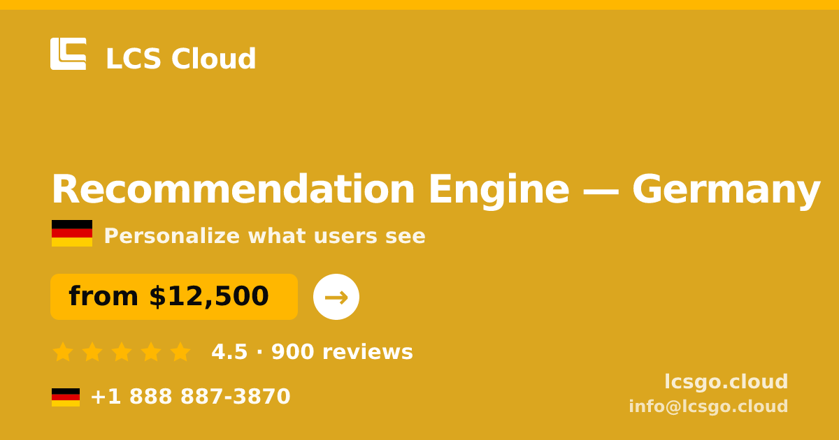 Recommendation Engine in Cologne — from $18,500, rated 4.6/5 by 2358 clients. LCS Cloud.