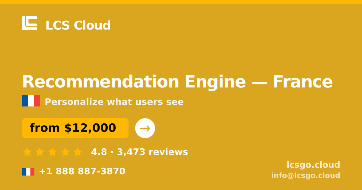 Recommendation Engine in Lyon — from $17,500, rated 5/5 by 837 clients. LCS Cloud.