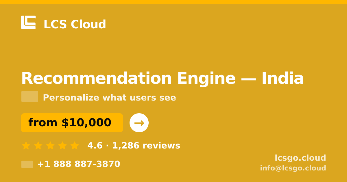 Recommendation Engine in Hyderabad — from $4,200, rated 4.9/5 by 1955 clients. LCS Cloud.