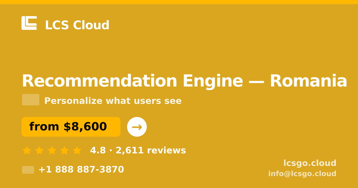 Recommendation Engine in Romania — from $8,600, rated 4.8/5 by 2611 clients. LCS Cloud.