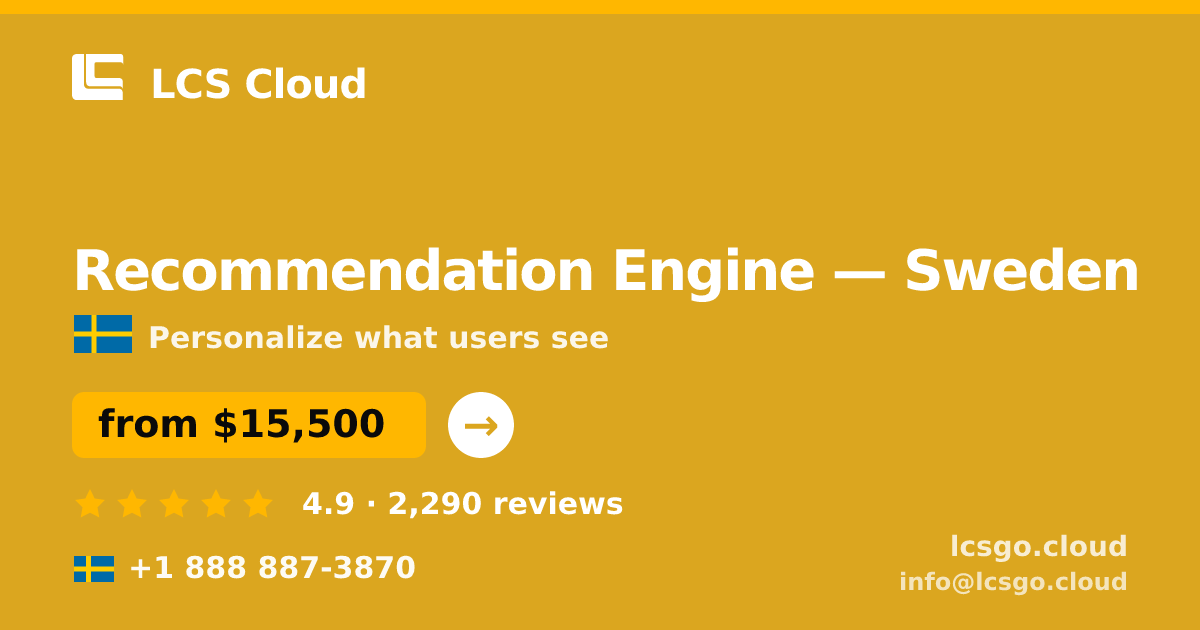 Recommendation Engine in Stockholm — from $14,500, rated 4.8/5 by 1867 clients. LCS Cloud.