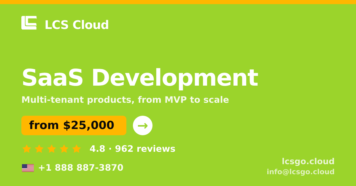 SaaS Development in the USA — from $25,000, rated 4.8/5 by 962 clients. LCS Cloud.
