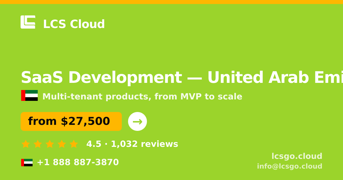 SaaS Development in United Arab Emirates — from $27,500, rated 4.5/5 by 1032 clients. LCS Cloud.