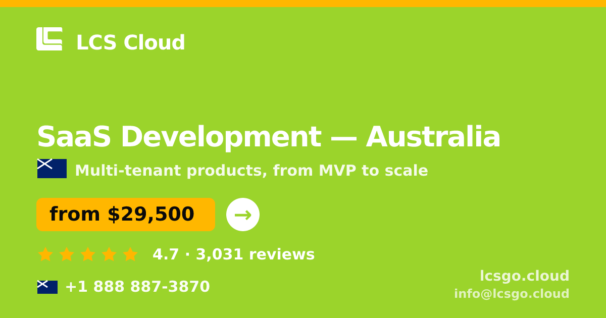 SaaS Development in Australia — from $29,500, rated 4.7/5 by 3031 clients. LCS Cloud.
