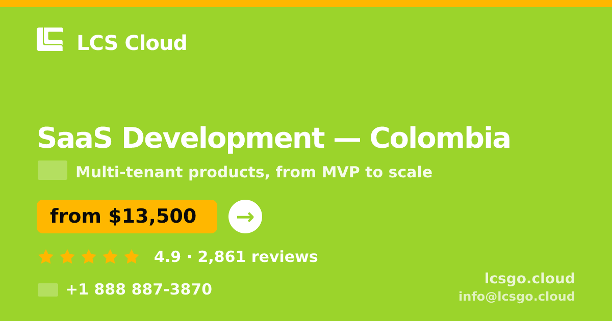 SaaS Development in Colombia — from $13,500, rated 4.9/5 by 2861 clients. LCS Cloud.