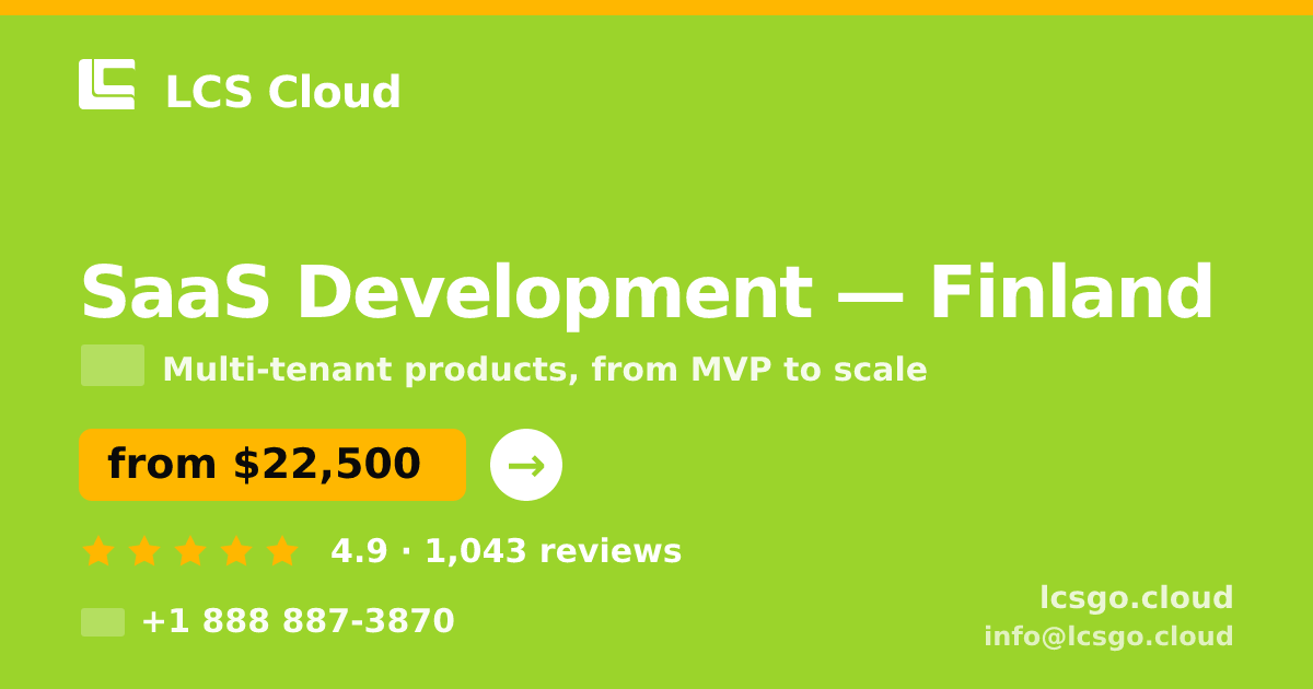 SaaS Development in Finland — from $22,500, rated 4.9/5 by 1043 clients. LCS Cloud.