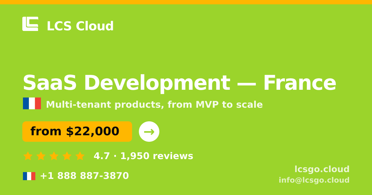 SaaS Development in France — from $22,000, rated 4.7/5 by 1950 clients. LCS Cloud.