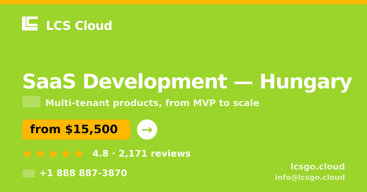 SaaS Development in Hungary — from $15,500, rated 4.8/5 by 2171 clients. LCS Cloud.