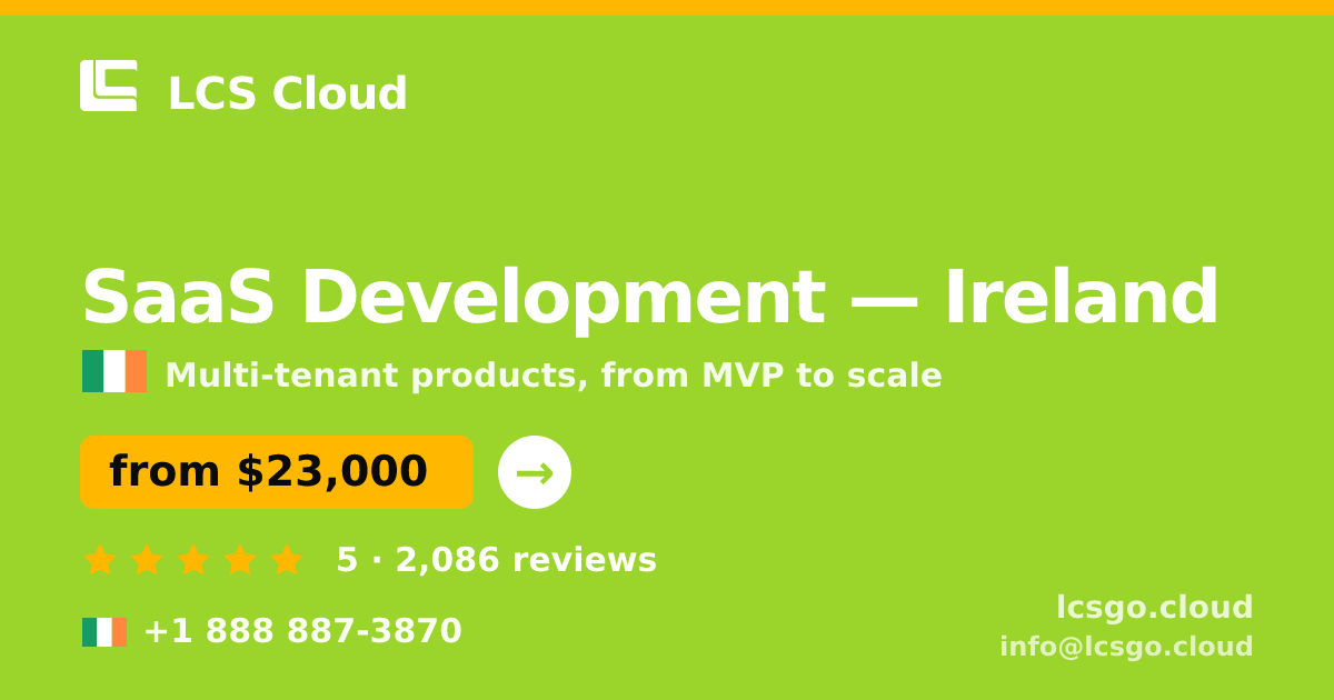 SaaS Development in Ireland — from $23,000, rated 5/5 by 2086 clients. LCS Cloud.