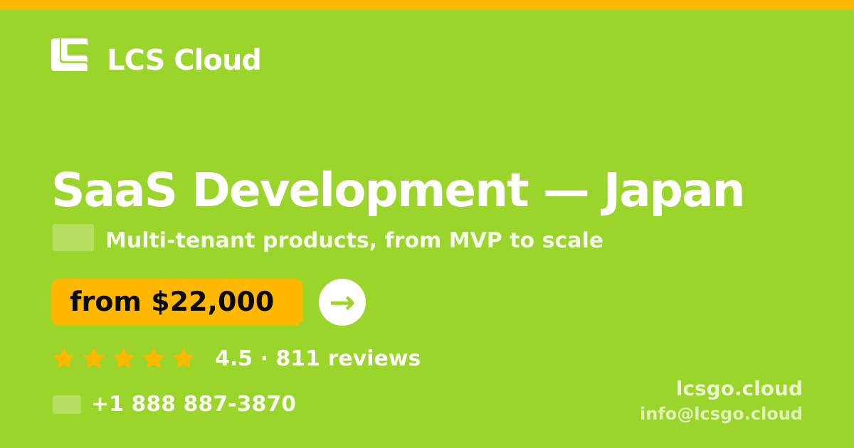 SaaS Development in Japan — from $22,000, rated 4.5/5 by 811 clients. LCS Cloud.