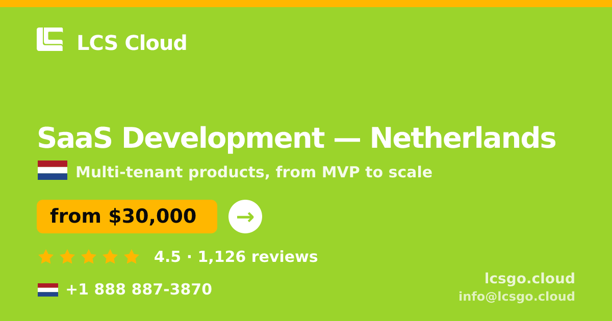 SaaS Development in Netherlands — from $30,000, rated 4.5/5 by 1126 clients. LCS Cloud.