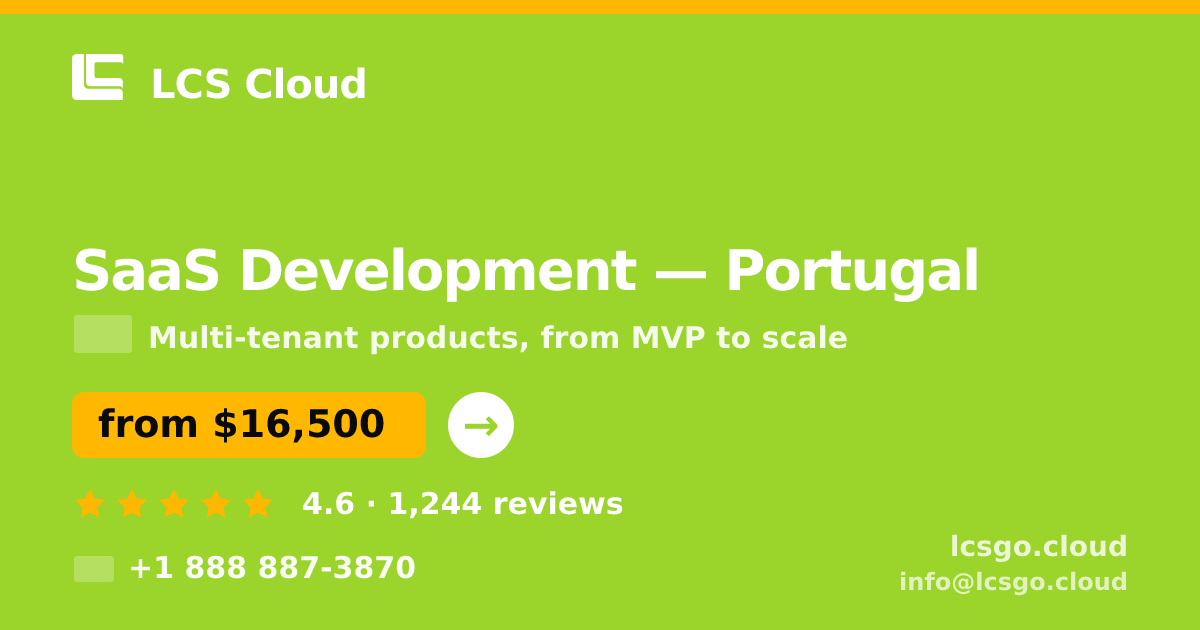 SaaS Development in Portugal — from $16,500, rated 4.6/5 by 1244 clients. LCS Cloud.