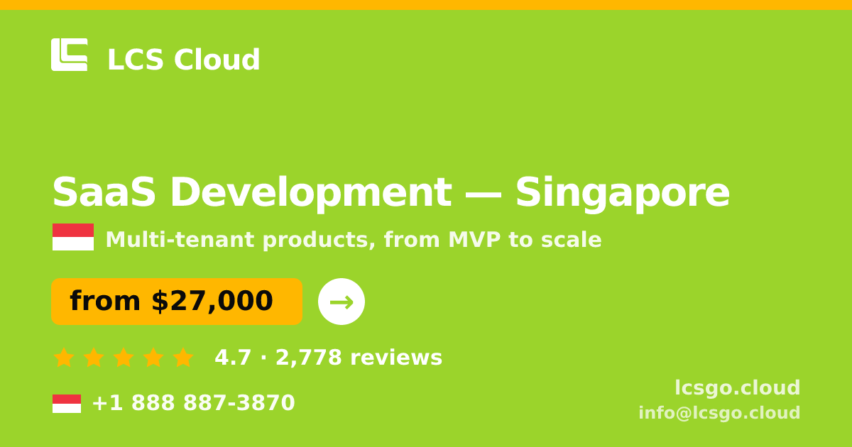 SaaS Development in Singapore — from $27,000, rated 4.7/5 by 2778 clients. LCS Cloud.