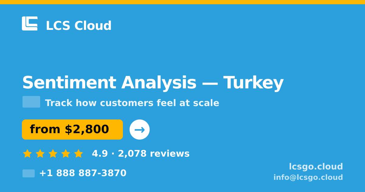 Sentiment Analysis in Turkey — from $2,800, rated 4.9/5 by 2078 clients. LCS Cloud.