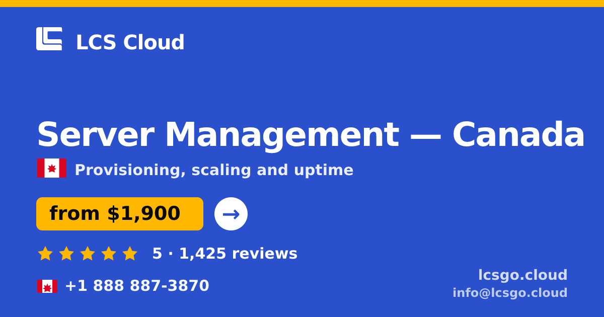 Server Management in Canada — from $1,900/mo, rated 5/5 by 1425 clients. LCS Cloud.