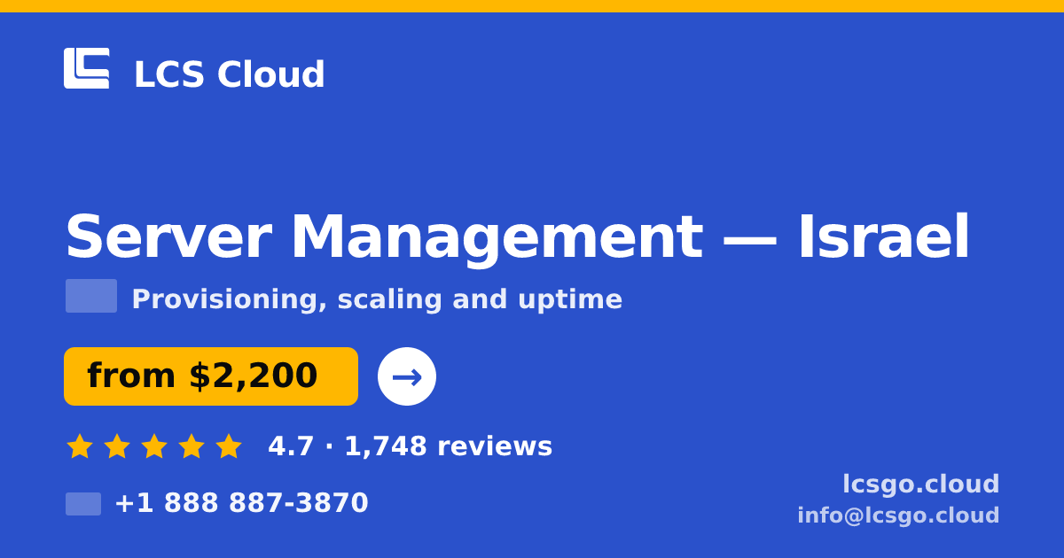 Server Management in Israel — from $2,200/mo, rated 4.7/5 by 1748 clients. LCS Cloud.