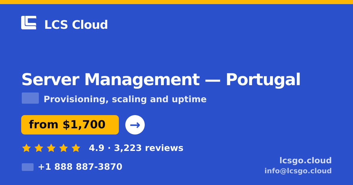 Server Management in Braga — from $1,400/mo, rated 4.9/5 by 1487 clients. LCS Cloud.