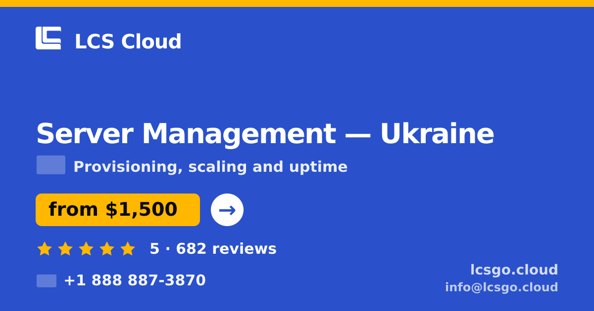 Server Management in Ukraine — from $1,500/mo, rated 5/5 by 682 clients. LCS Cloud.