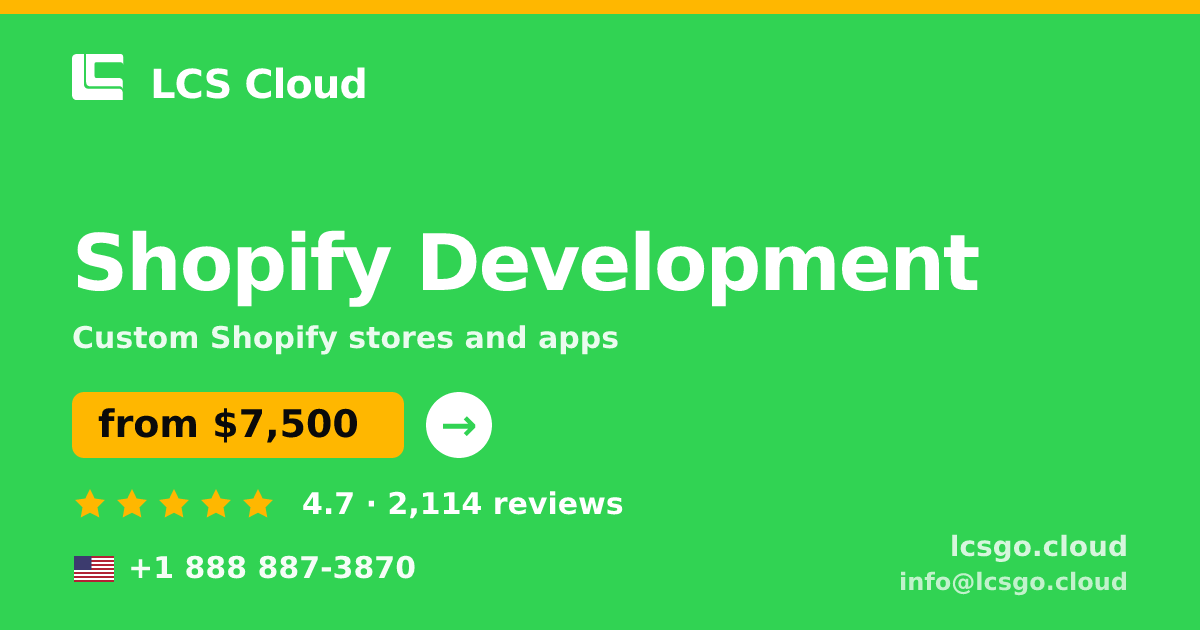 Shopify Development in the USA — from $7,500, rated 4.7/5 by 2114 clients. LCS Cloud.