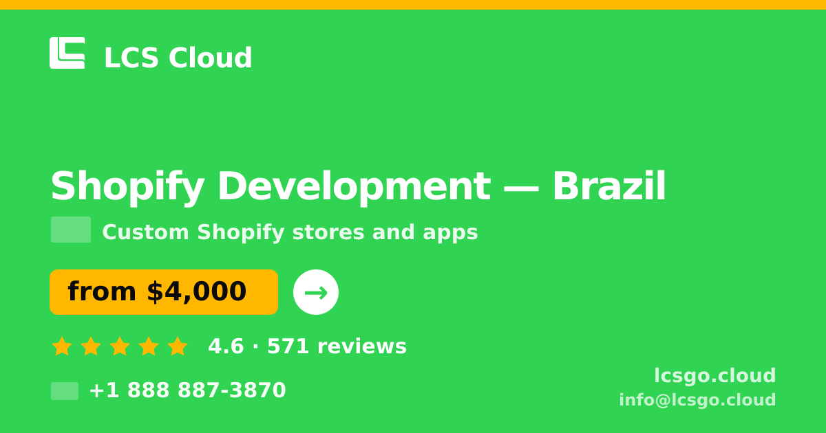 Shopify Development in Brazil — from $4,000, rated 4.6/5 by 571 clients. LCS Cloud.