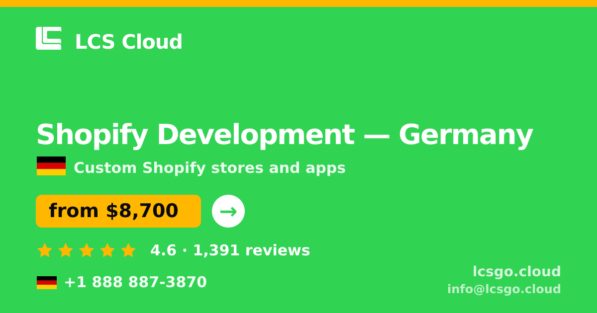 Shopify Development in Germany — from $8,700, rated 4.6/5 by 1391 clients. LCS Cloud.
