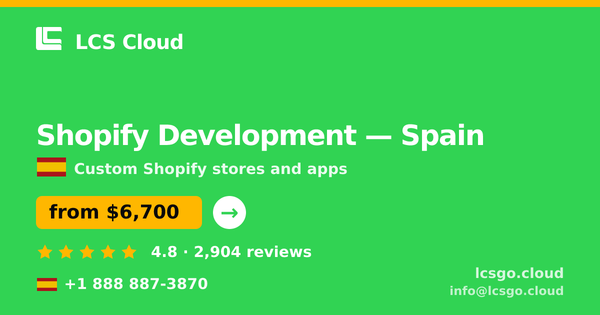 Shopify Development in Spain — from $6,700, rated 4.8/5 by 2904 clients. LCS Cloud.