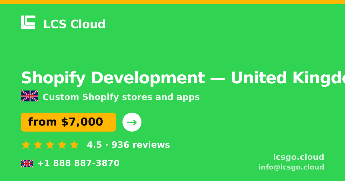 Shopify Development in United Kingdom — from $7,000, rated 4.5/5 by 936 clients. LCS Cloud.