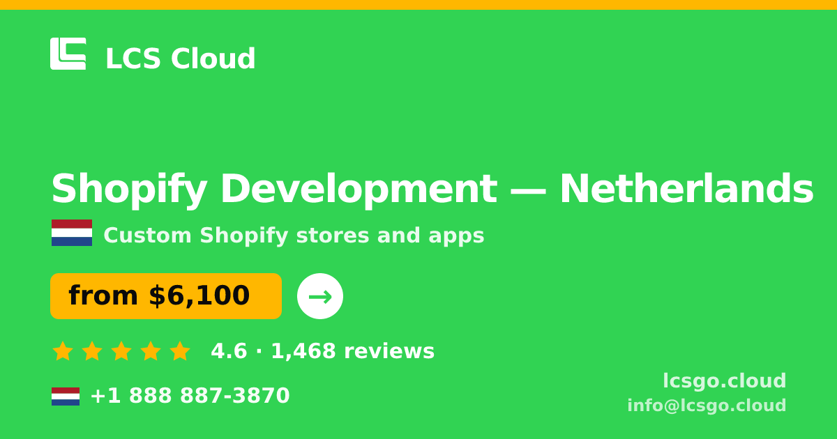 Shopify Development in Netherlands — from $6,100, rated 4.6/5 by 1468 clients. LCS Cloud.