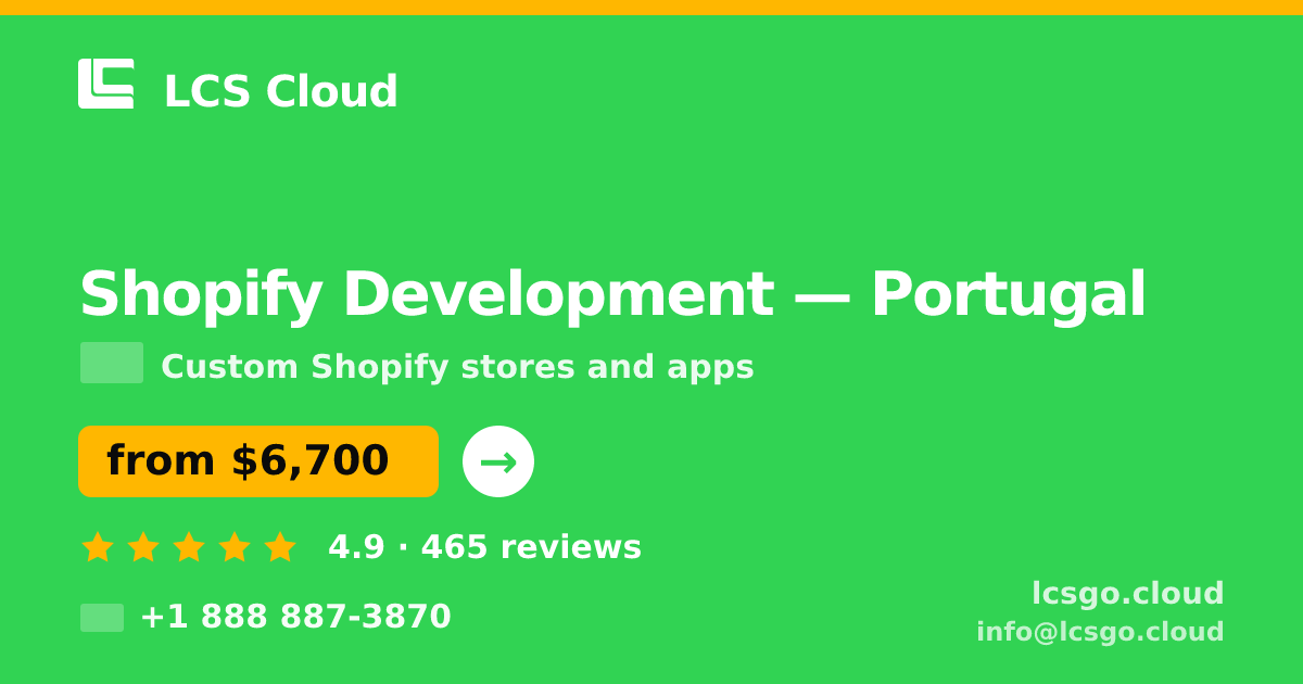 Shopify Development in Portugal — from $6,700, rated 4.9/5 by 465 clients. LCS Cloud.