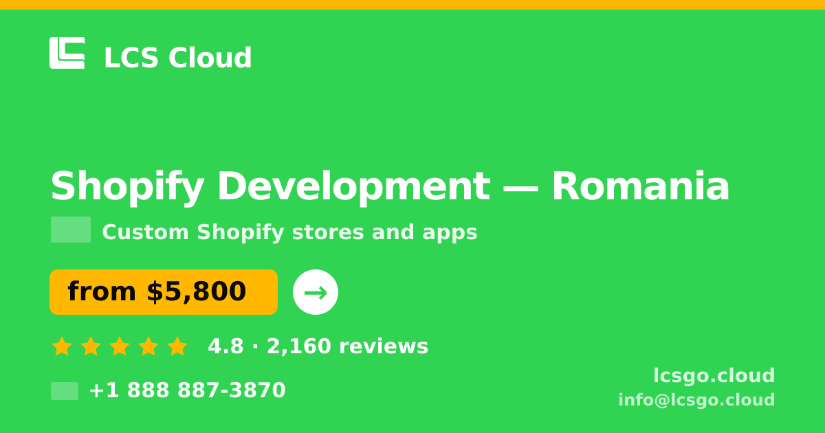 Shopify Development in Romania — from $5,800, rated 4.8/5 by 2160 clients. LCS Cloud.