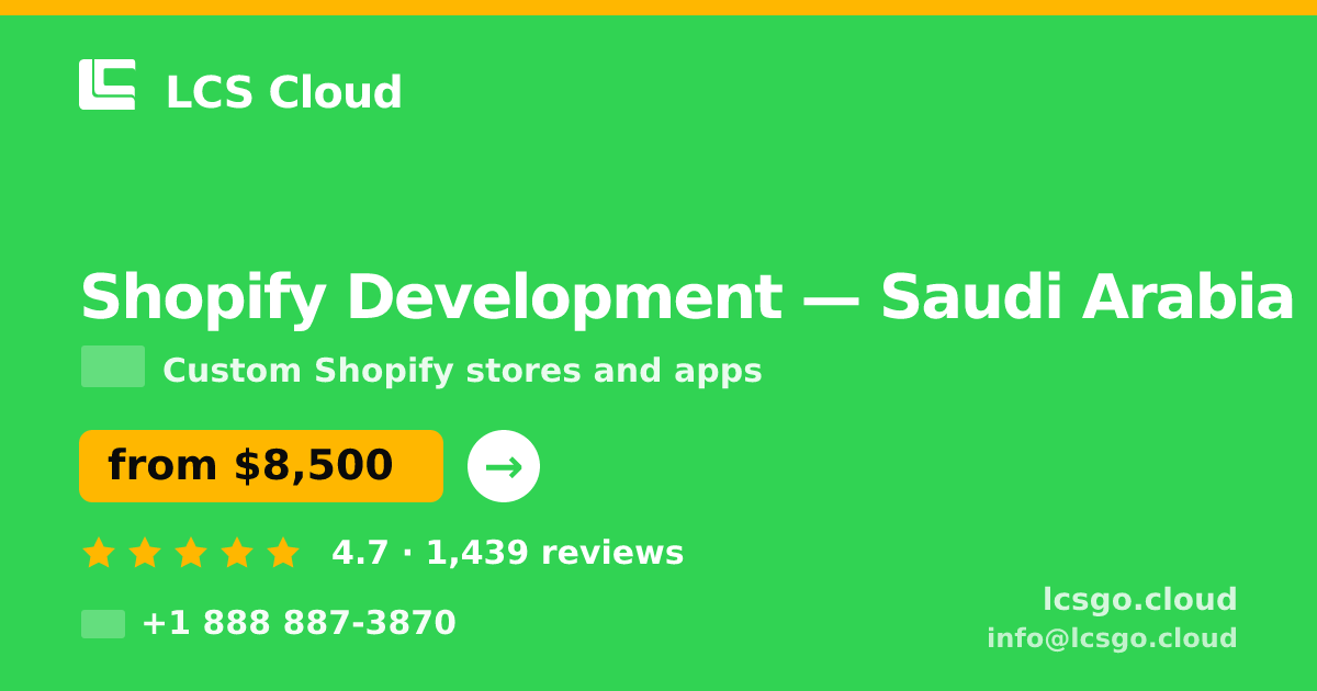 Shopify Development in Saudi Arabia — from $8,500, rated 4.7/5 by 1439 clients. LCS Cloud.