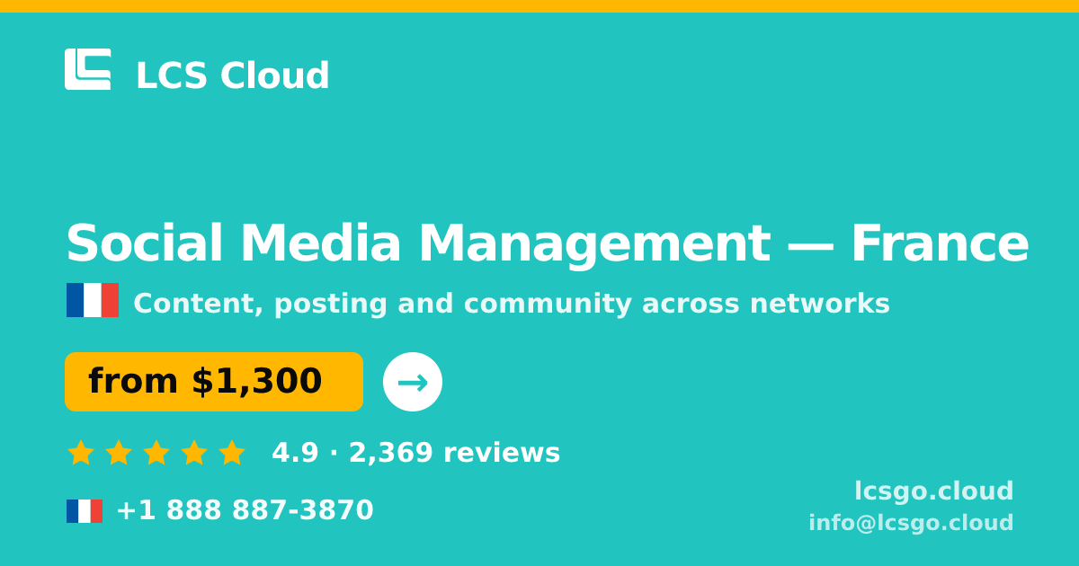 Social Media Management in France — from $1,300/mo, rated 4.9/5 by 2369 clients. LCS Cloud.