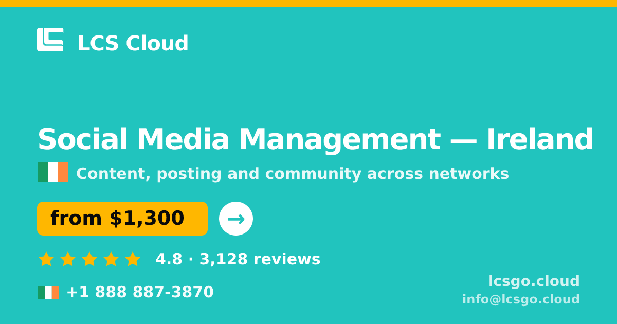 Social Media Management in Ireland — from $1,300/mo, rated 4.8/5 by 3128 clients. LCS Cloud.