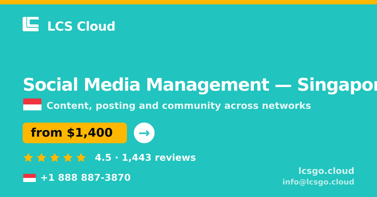 Social Media Management in Singapore — from $1,400/mo, rated 4.5/5 by 1443 clients. LCS Cloud.