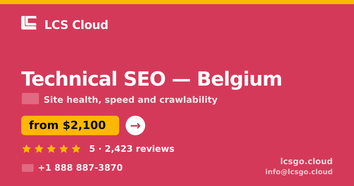 Technical SEO in Belgium — from $2,100, rated 5/5 by 2423 clients. LCS Cloud.