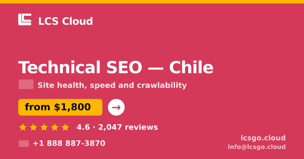 Technical SEO in Chile — from $1,800, rated 4.6/5 by 2047 clients. LCS Cloud.