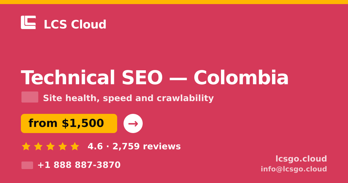 Technical SEO in Colombia — from $1,500, rated 4.6/5 by 2759 clients. LCS Cloud.