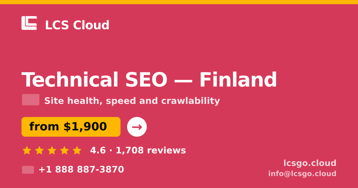 Technical SEO in Finland — from $1,900, rated 4.6/5 by 1708 clients. LCS Cloud.
