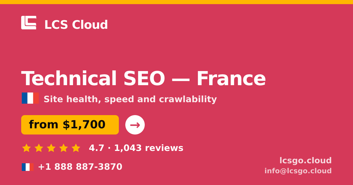 Technical SEO in France — from $1,700, rated 4.7/5 by 1043 clients. LCS Cloud.