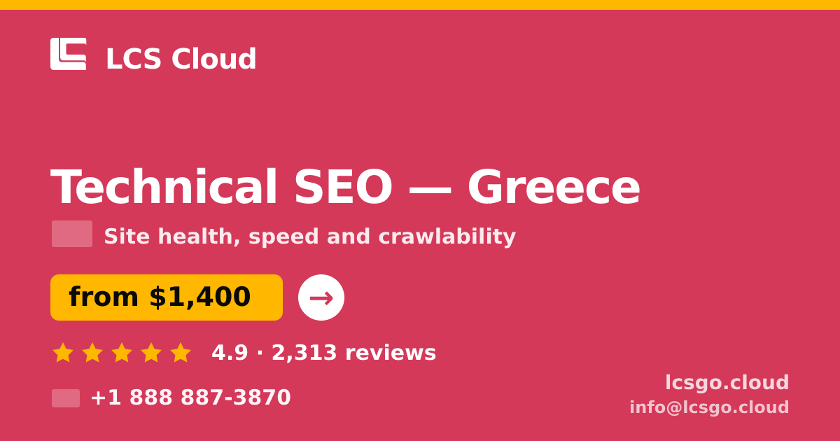 Technical SEO in Greece — from $1,400, rated 4.9/5 by 2313 clients. LCS Cloud.